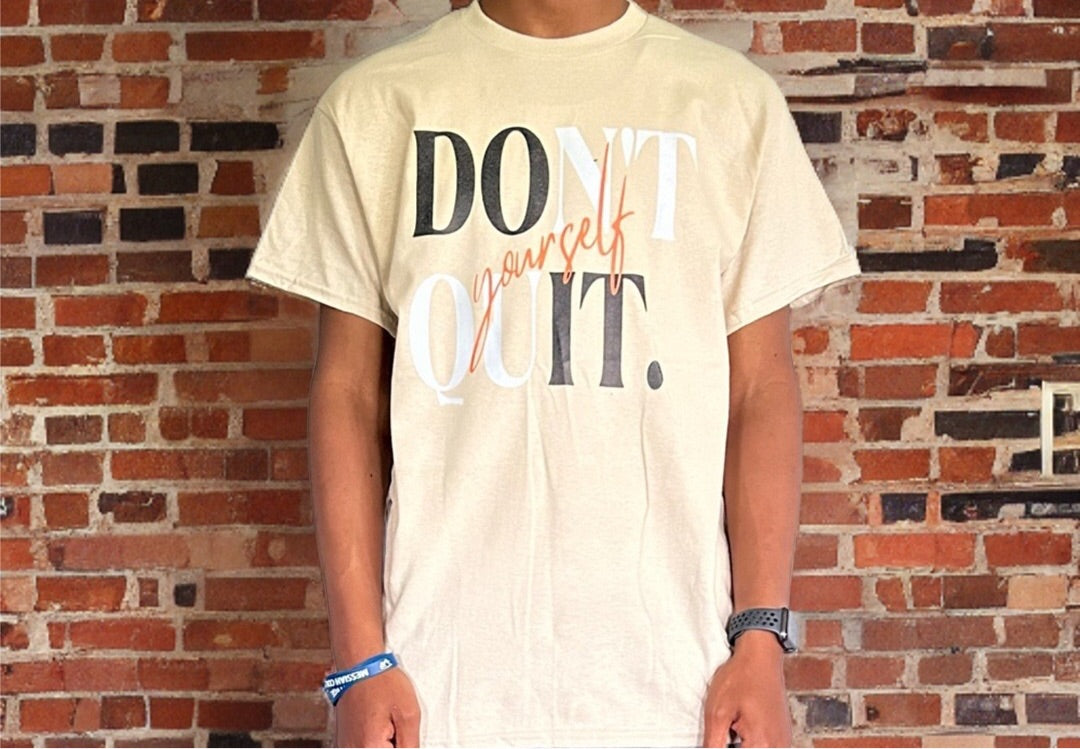 Don’t Quit Tee